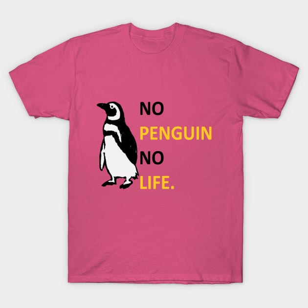 No Penguin No Life T-Shirt by JHFANART